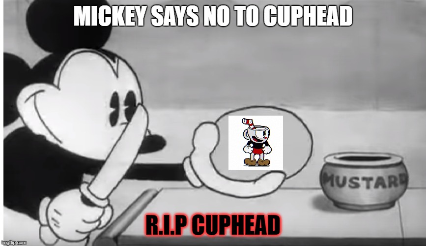Mickey slices cuphead | MICKEY SAYS NO TO CUPHEAD; R.I.P CUPHEAD | image tagged in mickey mouse,cuphead,knife | made w/ Imgflip meme maker