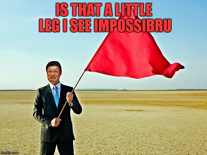 IS THAT A LITTLE LEG I SEE IMPOSSIBRU | made w/ Imgflip meme maker