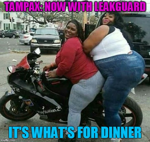 TAMPAX: NOW WITH LEAKGUARD; IT'S WHAT'S FOR DINNER | image tagged in grace  beauty,meme | made w/ Imgflip meme maker