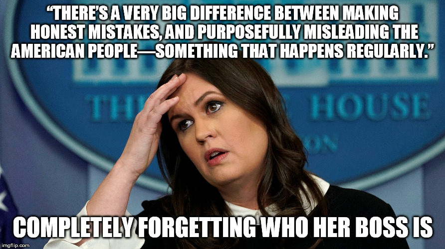 “THERE’S A VERY BIG DIFFERENCE BETWEEN MAKING HONEST MISTAKES, AND PURPOSEFULLY MISLEADING THE AMERICAN PEOPLE—SOMETHING THAT HAPPENS REGULARLY.”; COMPLETELY FORGETTING WHO HER BOSS IS | made w/ Imgflip meme maker