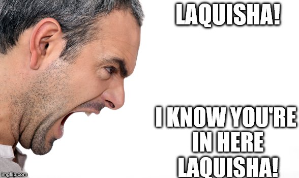 Anybody know where this is from? | LAQUISHA! I KNOW YOU'RE IN HERE LAQUISHA! | image tagged in dashiexp,mortal kombat | made w/ Imgflip meme maker