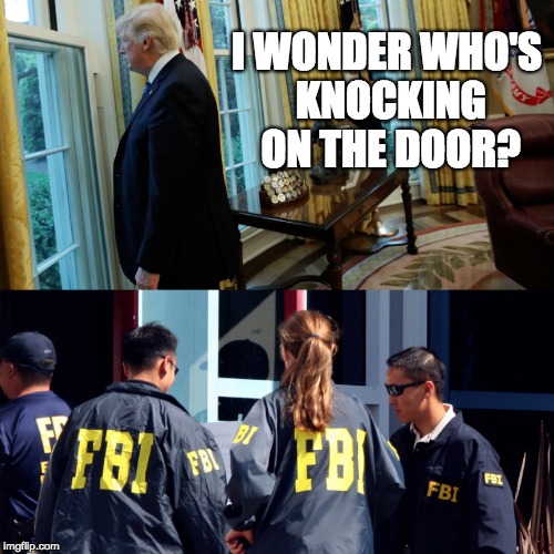 I WONDER WHO'S KNOCKING ON THE DOOR? | image tagged in nevertrump,never trump,nevertrump meme,dump trump,dumptrump,dump the trump | made w/ Imgflip meme maker