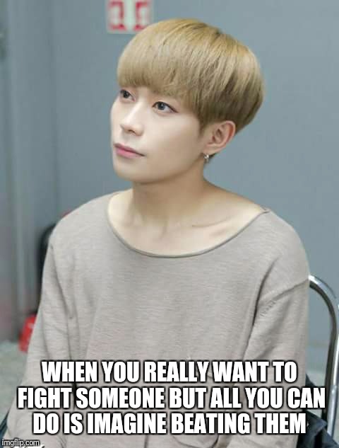 WHEN YOU REALLY WANT TO FIGHT SOMEONE BUT ALL YOU CAN DO IS IMAGINE BEATING THEM | image tagged in kpop,fight | made w/ Imgflip meme maker
