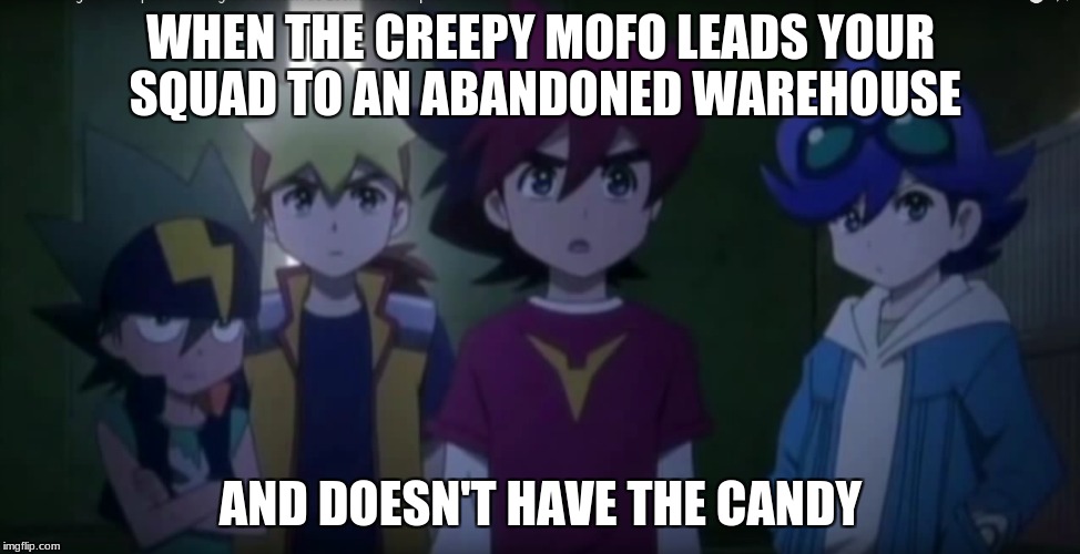 WHEN THE CREEPY MOFO LEADS YOUR SQUAD TO AN ABANDONED WAREHOUSE; AND DOESN'T HAVE THE CANDY | image tagged in badass children,badass,tenkai knights,creeper,asskicking | made w/ Imgflip meme maker
