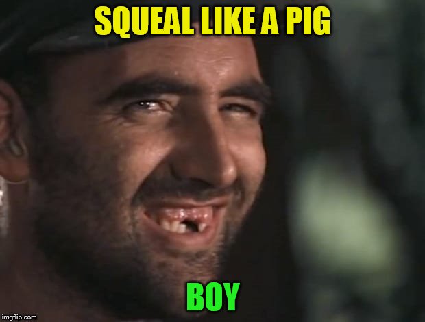 SQUEAL LIKE A PIG BOY | made w/ Imgflip meme maker