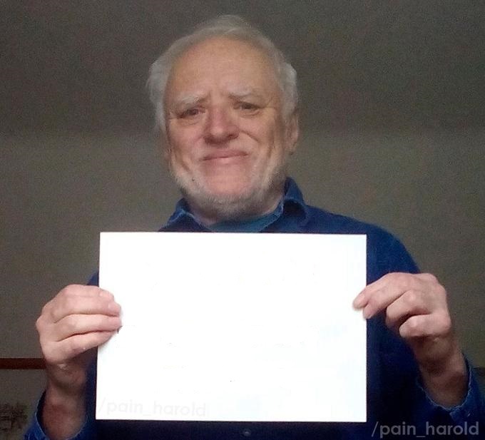 High Quality hide the pain harold sign Blank Meme Template