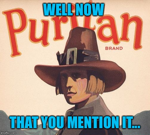 WELL NOW THAT YOU MENTION IT... | made w/ Imgflip meme maker
