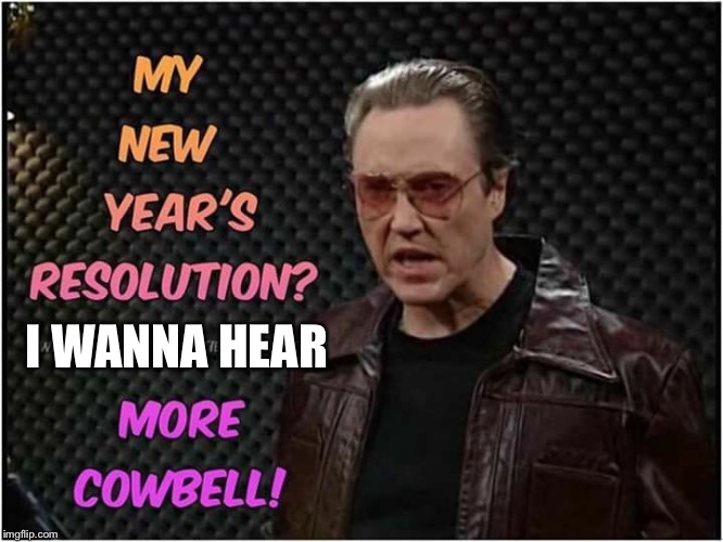 Bruce Dickinson says... | I WANNA HEAR | image tagged in needs more cowbell | made w/ Imgflip meme maker