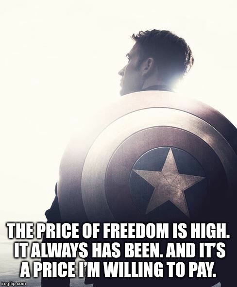 THE PRICE OF FREEDOM IS HIGH. IT ALWAYS HAS BEEN. AND IT’S A PRICE I’M WILLING TO PAY. | made w/ Imgflip meme maker