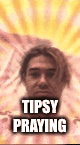 Tipsy Praying for Haley | TIPSY PRAYING | image tagged in gifs,dimitri,tipsy praying,tipsy,praying,pray | made w/ Imgflip images-to-gif maker