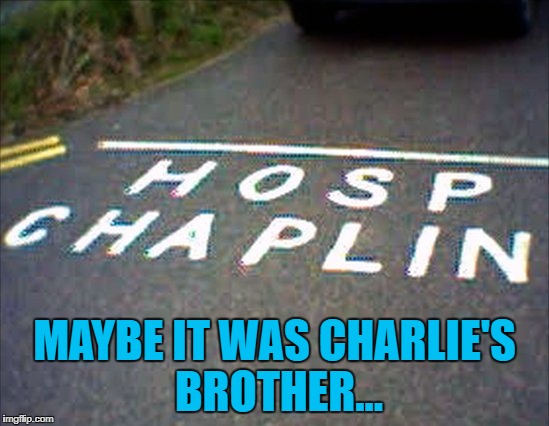 MAYBE IT WAS CHARLIE'S BROTHER... | made w/ Imgflip meme maker