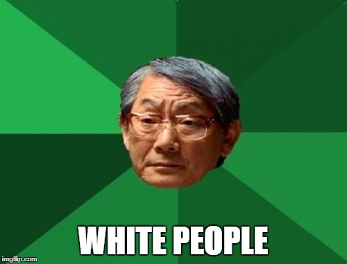 WHITE PEOPLE | made w/ Imgflip meme maker