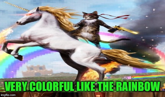 VERY COLORFUL LIKE THE RAINBOW | made w/ Imgflip meme maker