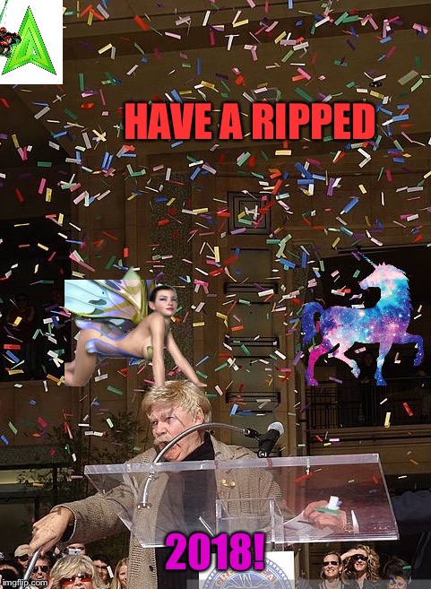 HAVE A RIPPED 2018! | made w/ Imgflip meme maker