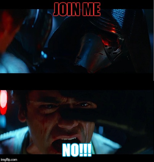 JJ tries to tempt a true Star Wars fan to the Disney Side | JOIN ME; NO!!! | image tagged in jj tries to tempt a true star wars fan to the disney side | made w/ Imgflip meme maker