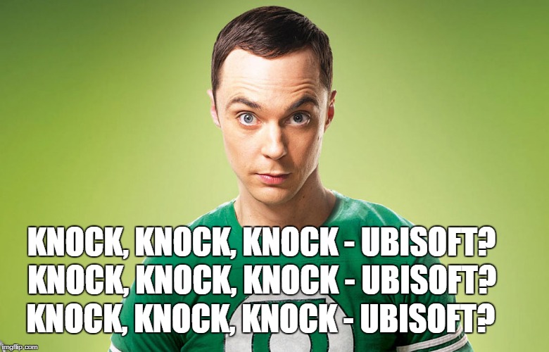 KNOCK, KNOCK, KNOCK - UBISOFT? KNOCK, KNOCK, KNOCK - UBISOFT? KNOCK, KNOCK, KNOCK - UBISOFT? | made w/ Imgflip meme maker