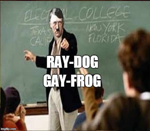 RAY-DOG GAY-FROG | made w/ Imgflip meme maker