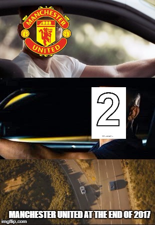 fast and furious 7 final scene | MANCHESTER UNITED AT THE END OF 2017 | image tagged in fast and furious 7 final scene | made w/ Imgflip meme maker