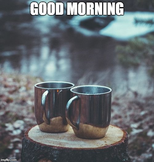 GOOD MORNING | made w/ Imgflip meme maker