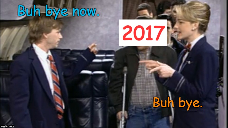 Buh bye now. Buh bye. 2017 | made w/ Imgflip meme maker