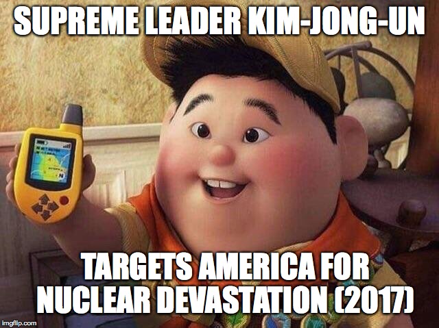 History in Memes (1) | SUPREME LEADER KIM-JONG-UN; TARGETS AMERICA FOR NUCLEAR DEVASTATION (2017) | image tagged in history,memes,north korea,kim jong un,donald trump | made w/ Imgflip meme maker