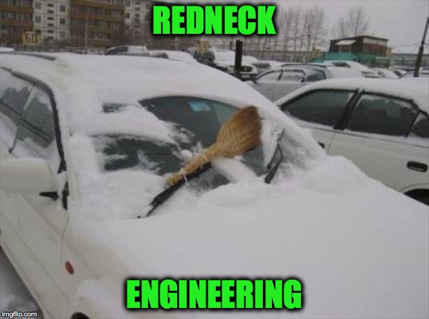 Ingenuity, Redneck Style | REDNECK; ENGINEERING | image tagged in wipers | made w/ Imgflip meme maker