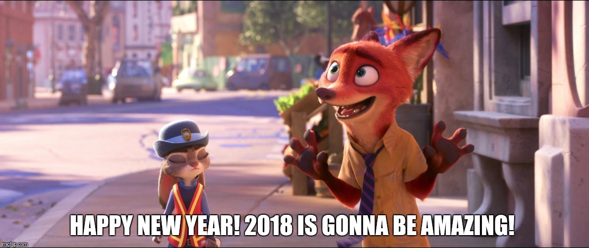 Happy Zoo Year! | HAPPY NEW YEAR! 2018 IS GONNA BE AMAZING! | image tagged in nick wilde happy,zootopia,nick wilde,judy hopps,happy new year,new years eve | made w/ Imgflip meme maker