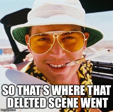 SO THAT’S WHERE THAT DELETED SCENE WENT | made w/ Imgflip meme maker