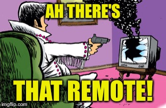 AH THERE'S THAT REMOTE! | made w/ Imgflip meme maker