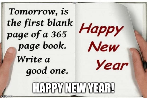 happy new years  | HAPPY NEW YEAR! | image tagged in happy new years,memes | made w/ Imgflip meme maker