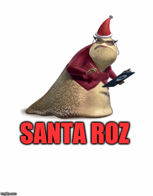 Santa Roz | SANTA ROZ | image tagged in funny,santa,monsters inc,christmas | made w/ Imgflip meme maker