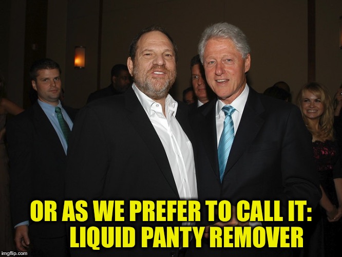 OR AS WE PREFER TO CALL IT:       LIQUID PANTY REMOVER | made w/ Imgflip meme maker