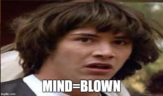 MIND=BLOWN | made w/ Imgflip meme maker