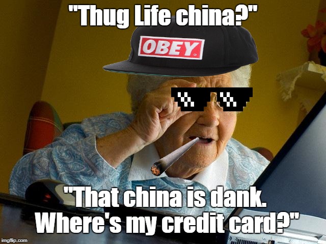 Granny Didn T Choose The Thug Life The Thug Life Chose Granny Imgflip