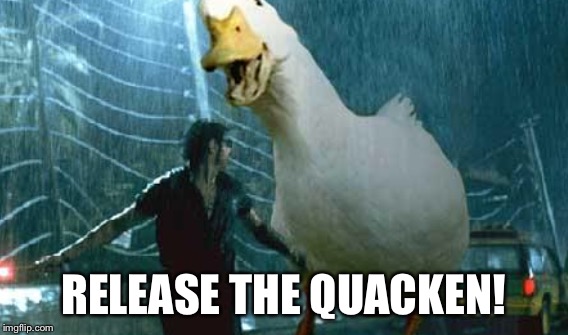 RELEASE THE QUACKEN! | made w/ Imgflip meme maker