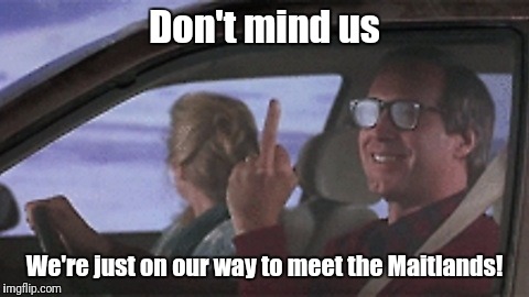 ... | Don't mind us; We're just on our way to meet the Maitlands! | image tagged in griswold middle finger,beetlejuice | made w/ Imgflip meme maker