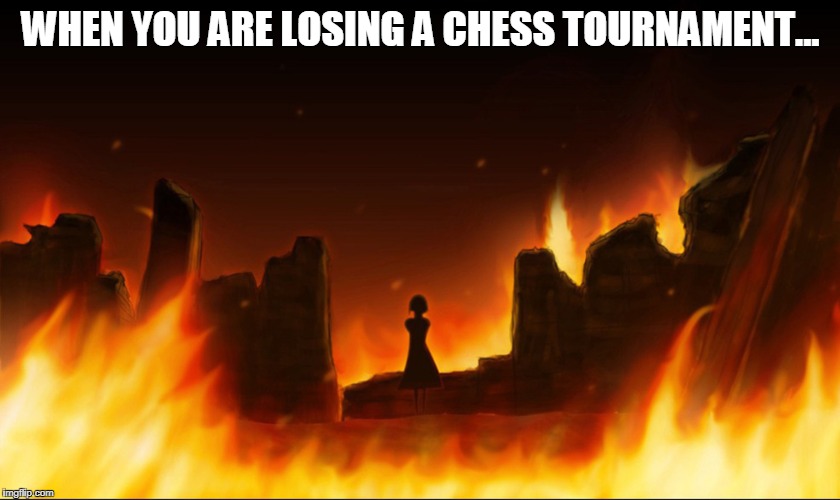 WHEN YOU ARE LOSING A CHESS TOURNAMENT... | made w/ Imgflip meme maker