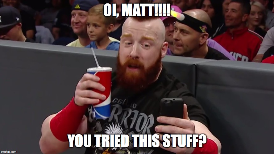 OI, MATT!!!! YOU TRIED THIS STUFF? | image tagged in sheamus phone | made w/ Imgflip meme maker