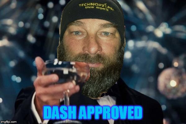 DASH APPROVED | made w/ Imgflip meme maker