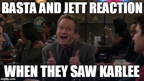 Barney Stinson Win | BASTA AND JETT REACTION; WHEN THEY SAW KARLEE | image tagged in memes,barney stinson win | made w/ Imgflip meme maker