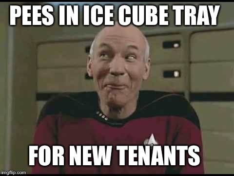 PEES IN ICE CUBE TRAY FOR NEW TENANTS | made w/ Imgflip meme maker