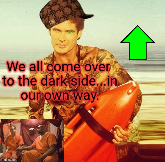 We all come over to the dark side...in our own way. . | made w/ Imgflip meme maker