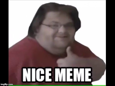 NICE MEME | made w/ Imgflip meme maker
