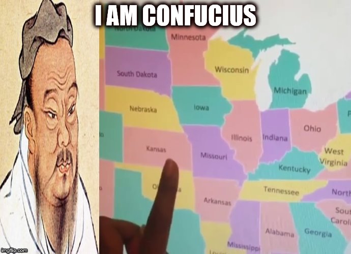 I Am Confucius | I AM CONFUCIUS | image tagged in confusion,i am confusion,confucius | made w/ Imgflip meme maker