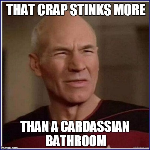 THAT CRAP STINKS MORE THAN A CARDASSIAN BATHROOM | made w/ Imgflip meme maker