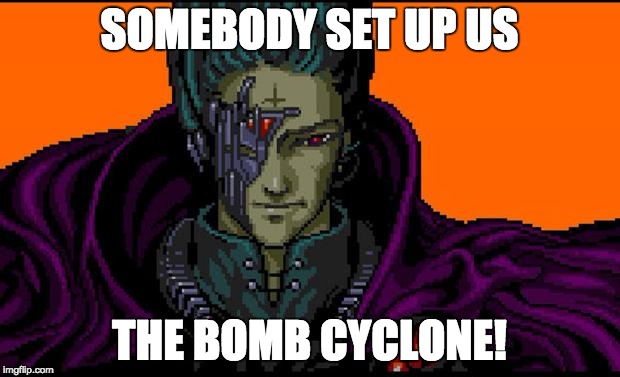 All your base | SOMEBODY SET UP US; THE BOMB CYCLONE! | image tagged in all your base | made w/ Imgflip meme maker