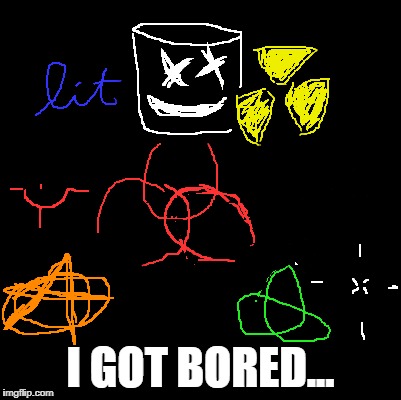 yes, that's marshmello | I GOT BORED... | image tagged in boredom,drawing tool | made w/ Imgflip meme maker