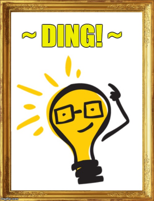 ~ DING! ~ | made w/ Imgflip meme maker