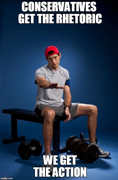Paul Ryan |  CONSERVATIVES GET THE RHETORIC; WE GET THE ACTION | image tagged in memes,paul ryan | made w/ Imgflip meme maker