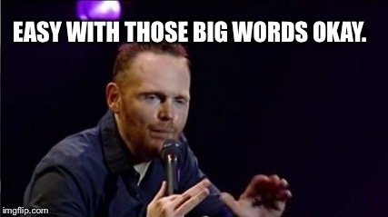 Billy Burry | EASY WITH THOSE BIG WORDS OKAY. | image tagged in billy burry | made w/ Imgflip meme maker